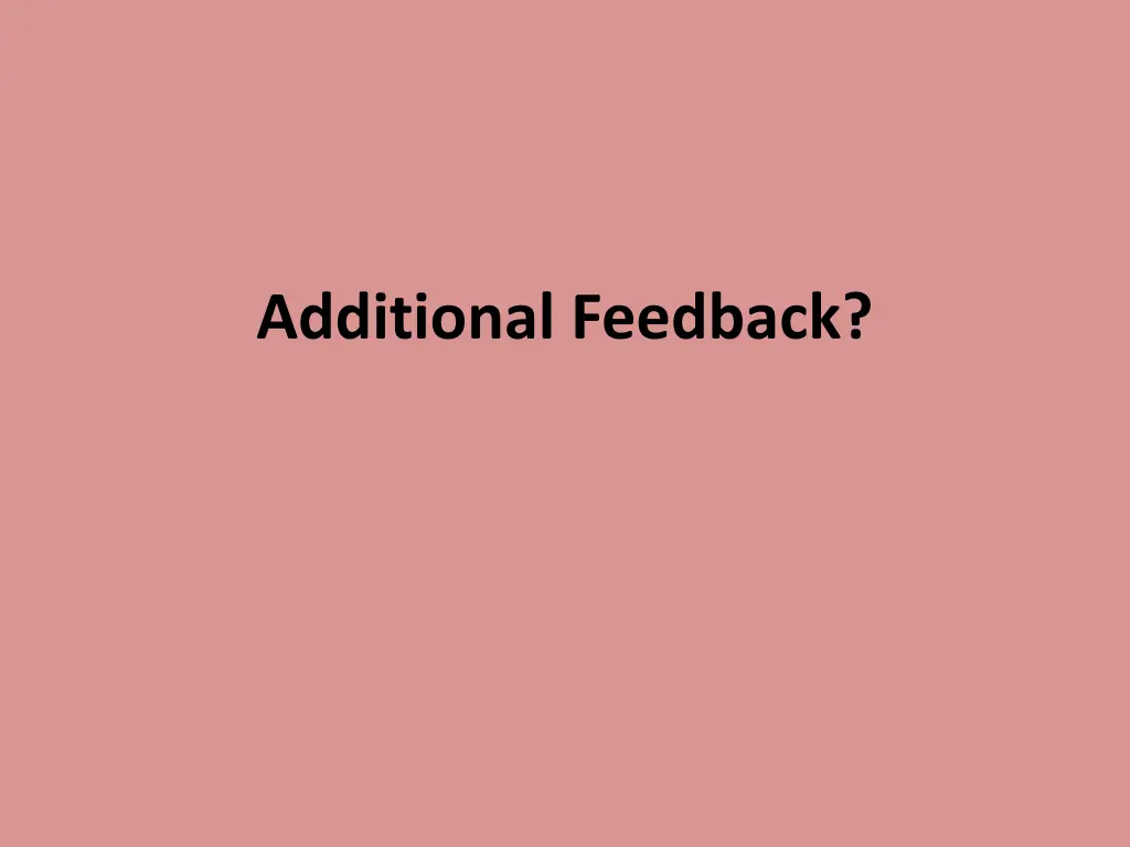 additional feedback
