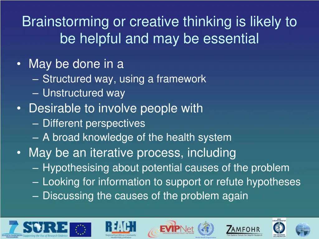 brainstorming or creative thinking is likely
