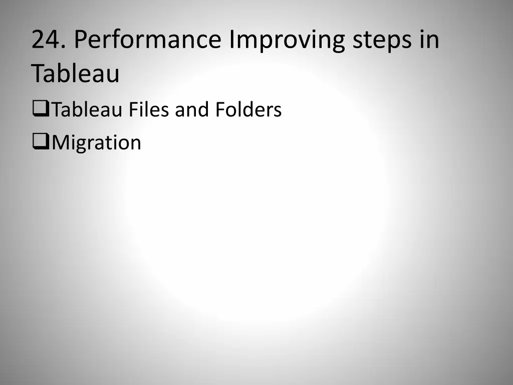 24 performance improving steps in tableau tableau
