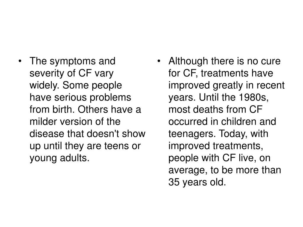 the symptoms and severity of cf vary widely some