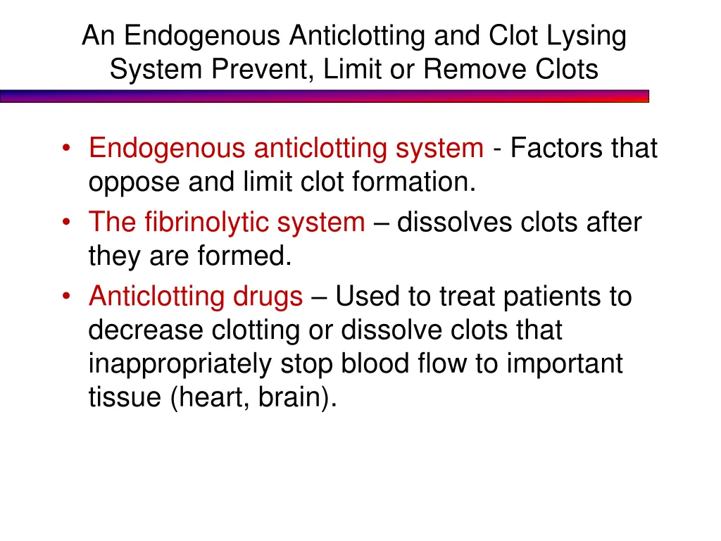 an endogenous anticlotting and clot lysing system