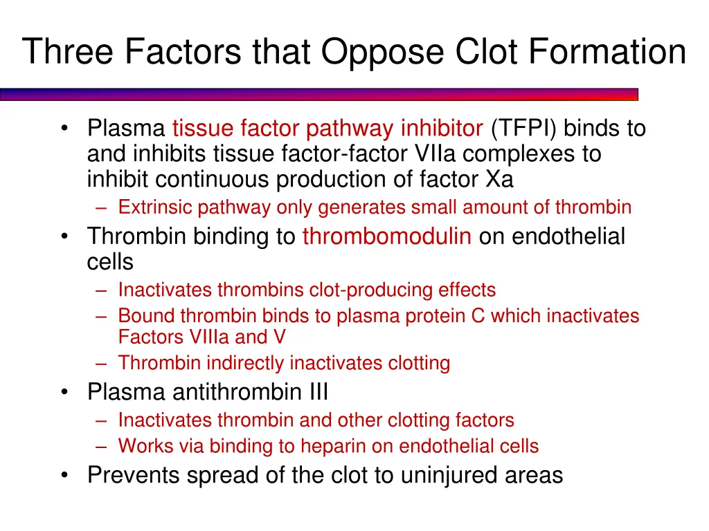 three factors that oppose clot formation
