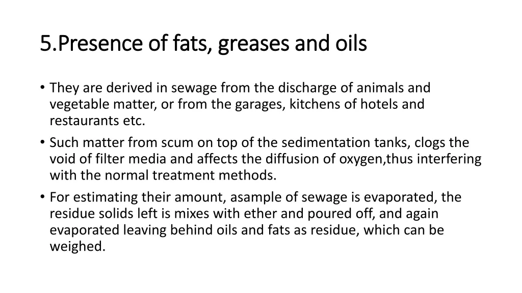 5 presence of fats greases and oils 5 presence
