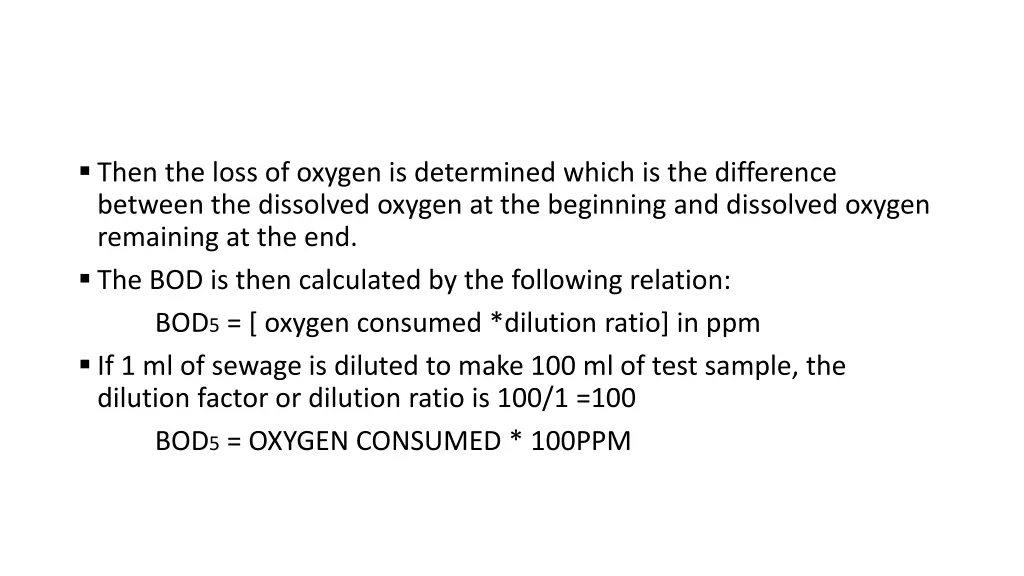 then the loss of oxygen is determined which