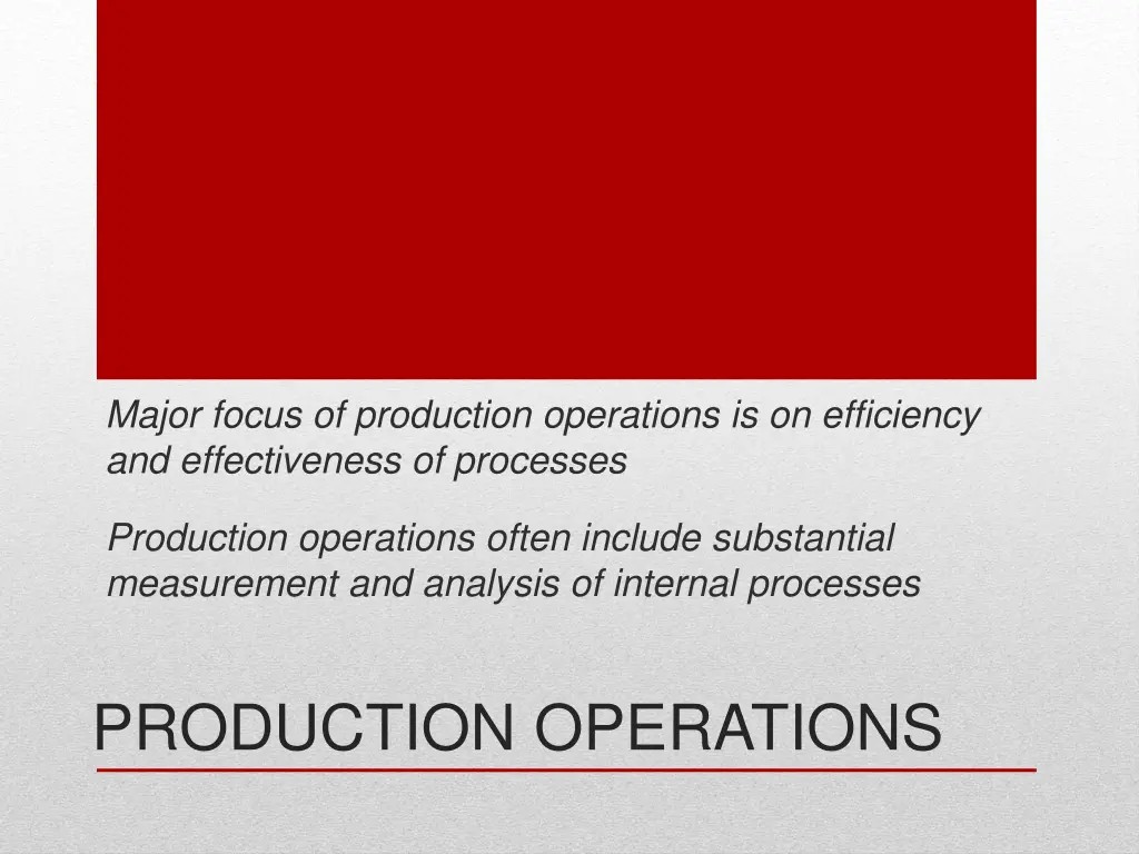 major focus of production operations