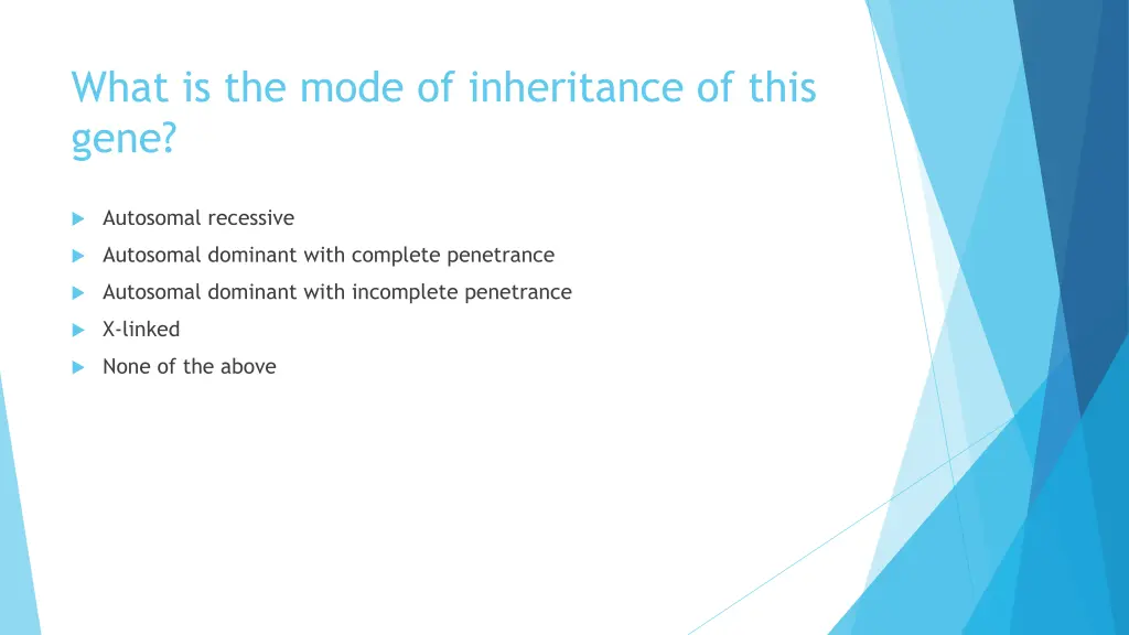 what is the mode of inheritance of this gene