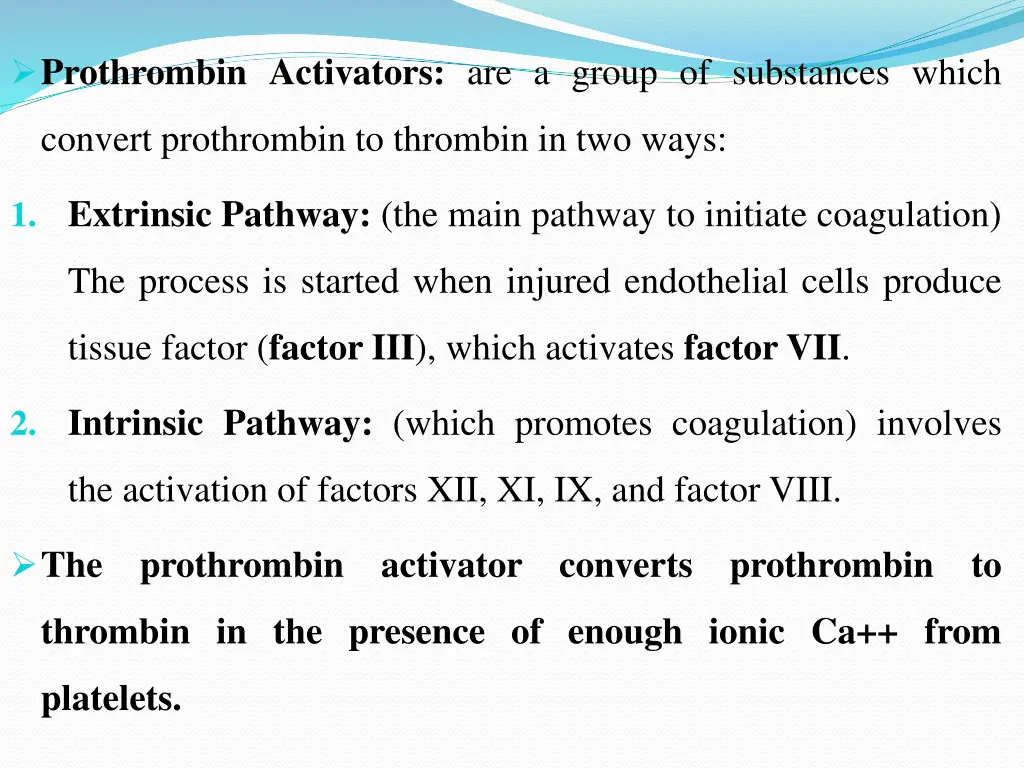 prothrombin activators are a group of substances