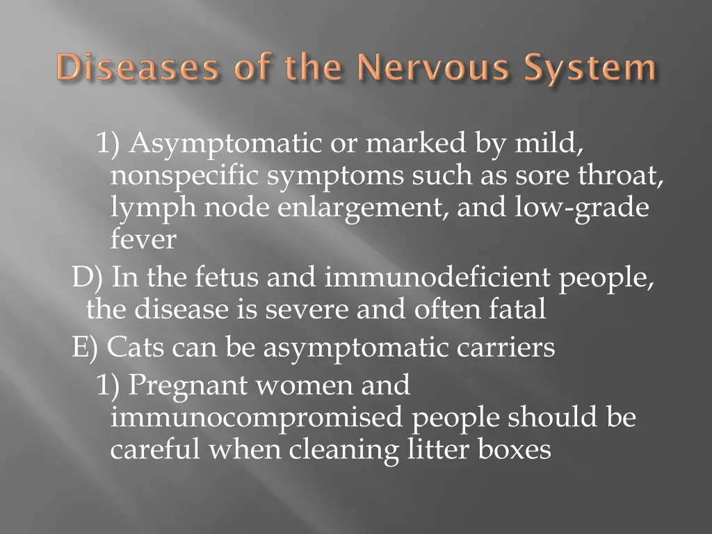 1 asymptomatic or marked by mild nonspecific