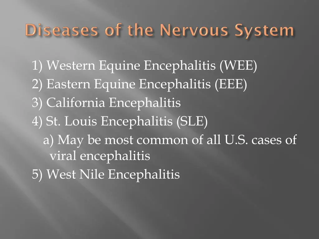 1 western equine encephalitis wee 2 eastern