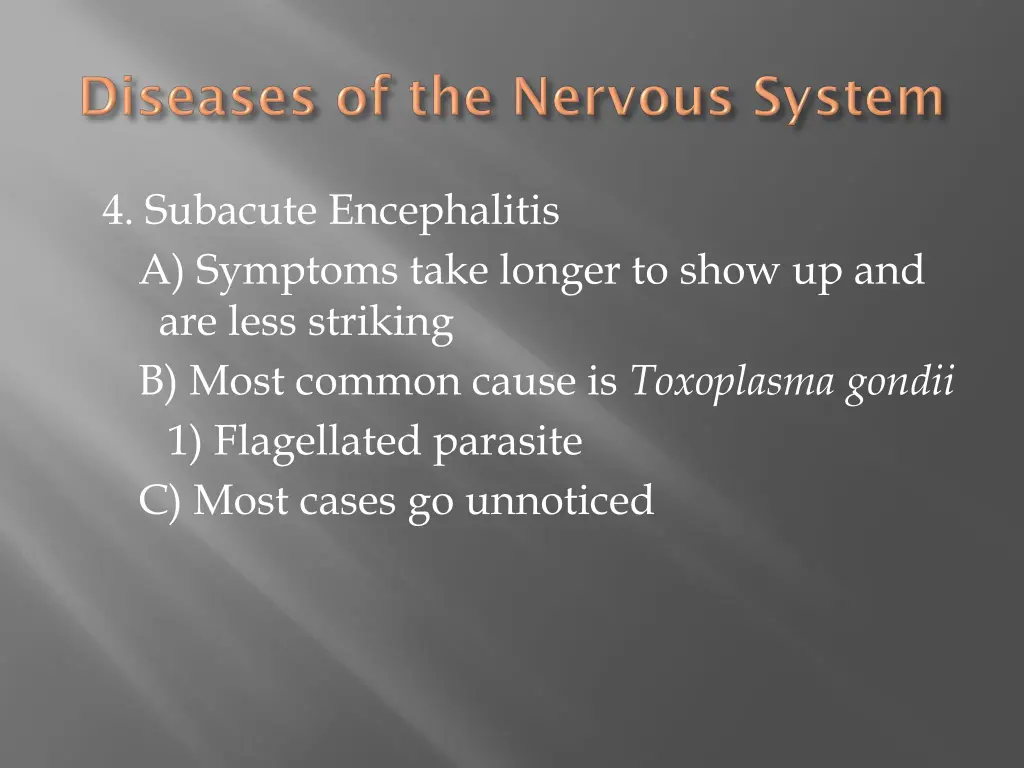 4 subacute encephalitis a symptoms take longer