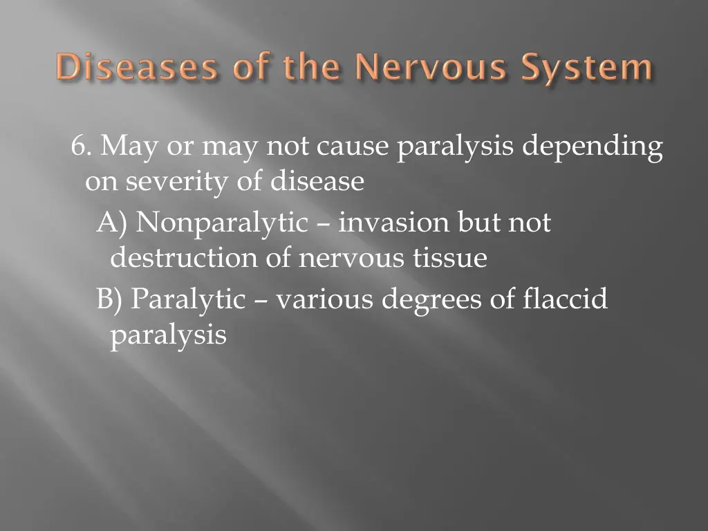 6 may or may not cause paralysis depending