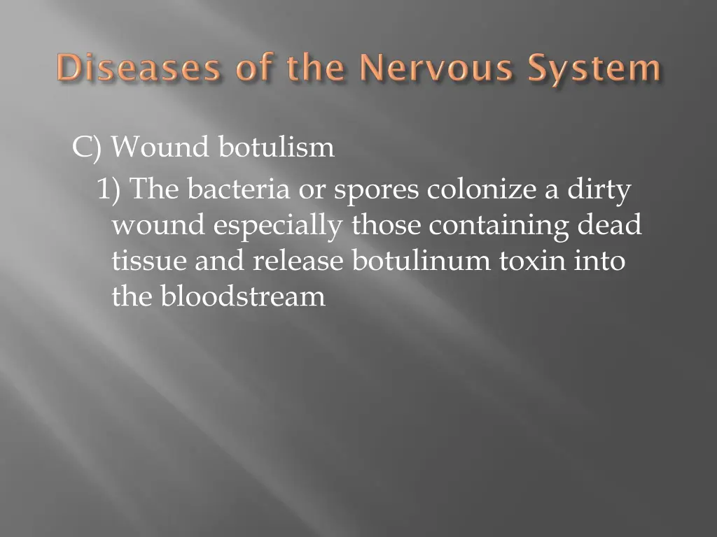 c wound botulism 1 the bacteria or spores