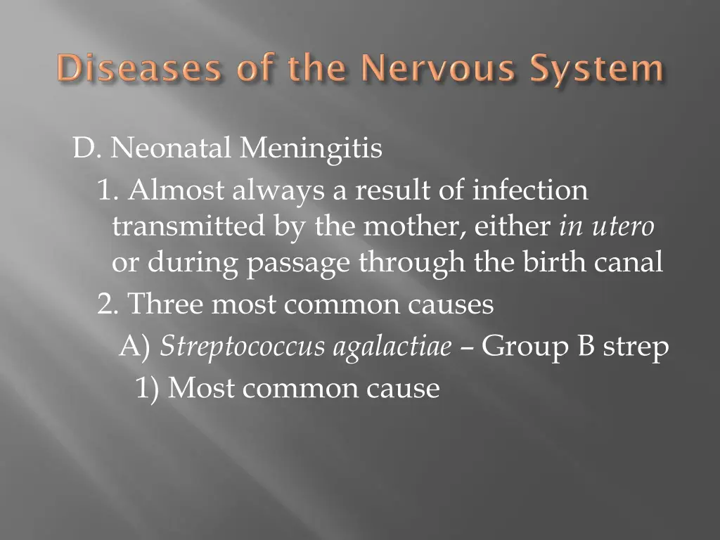 d neonatal meningitis 1 almost always a result