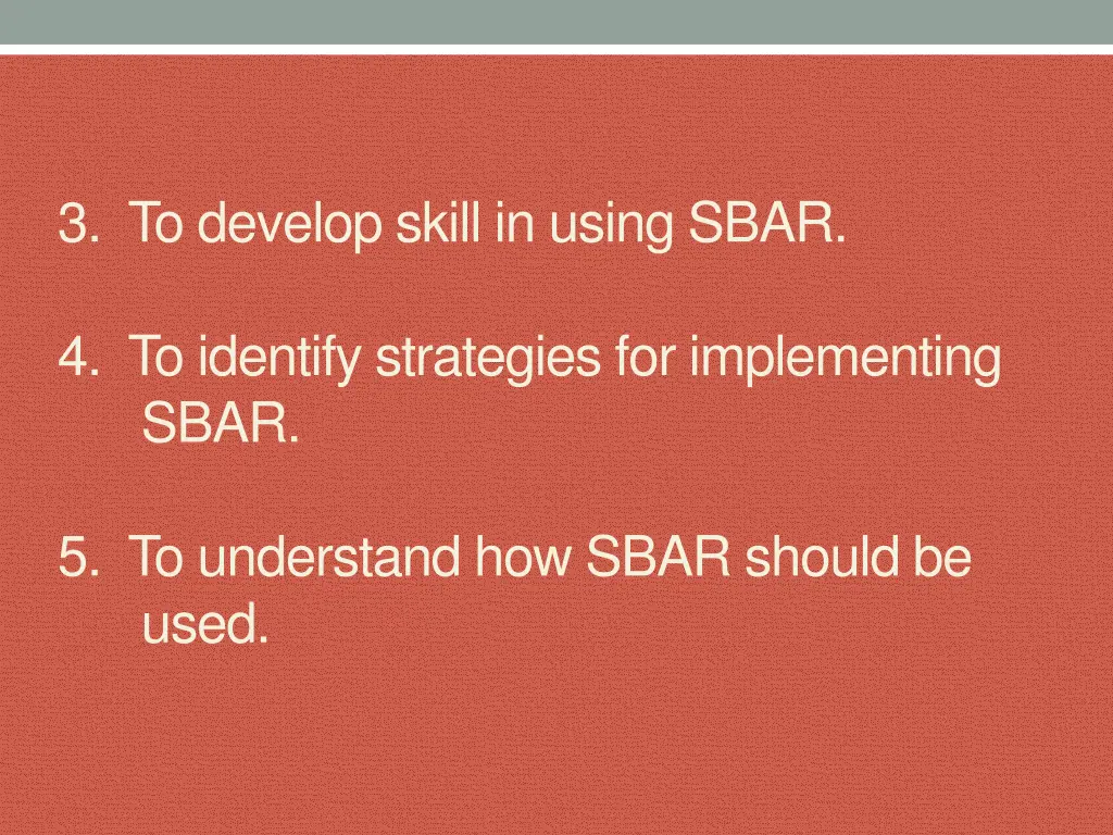 3 to develop skill in using sbar