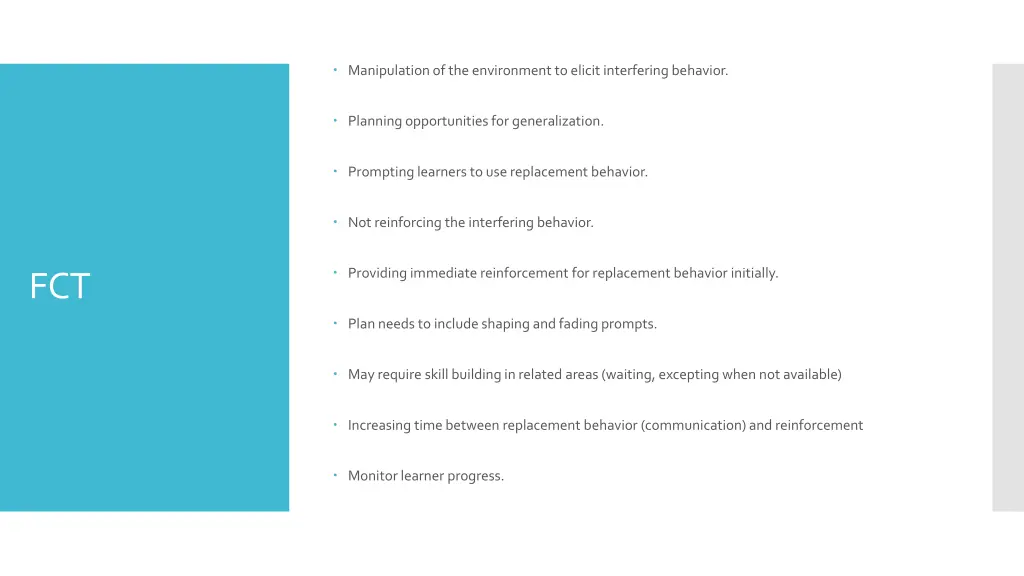 manipulation of the environment to elicit