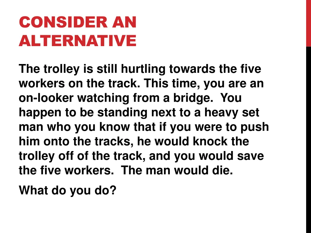 consider an alternative