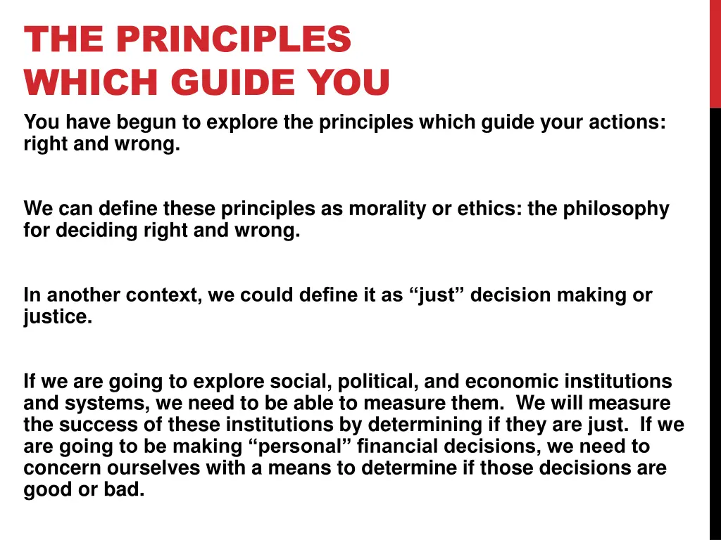 the principles which guide you you have begun