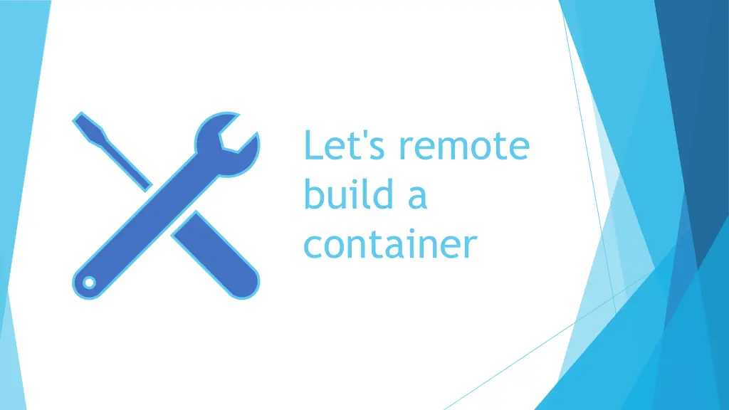 let s remote build a container