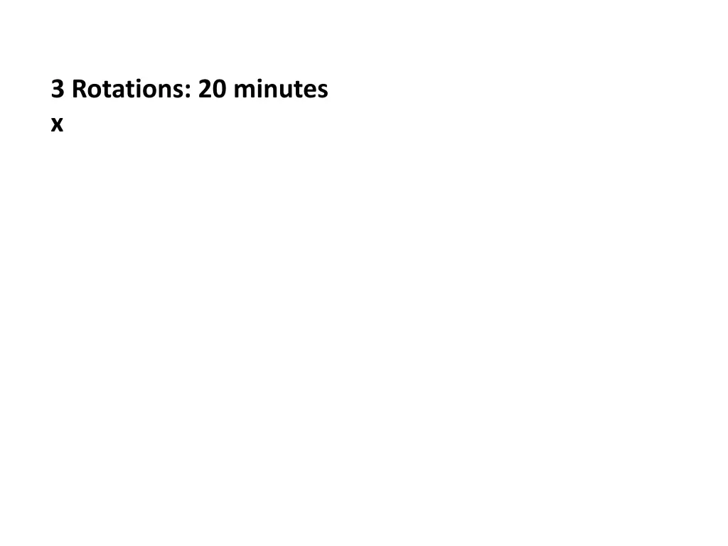3 rotations 20 minutes x