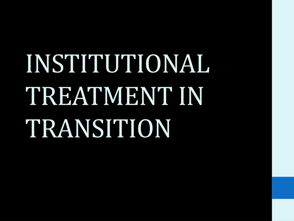 institutional treatment in transition