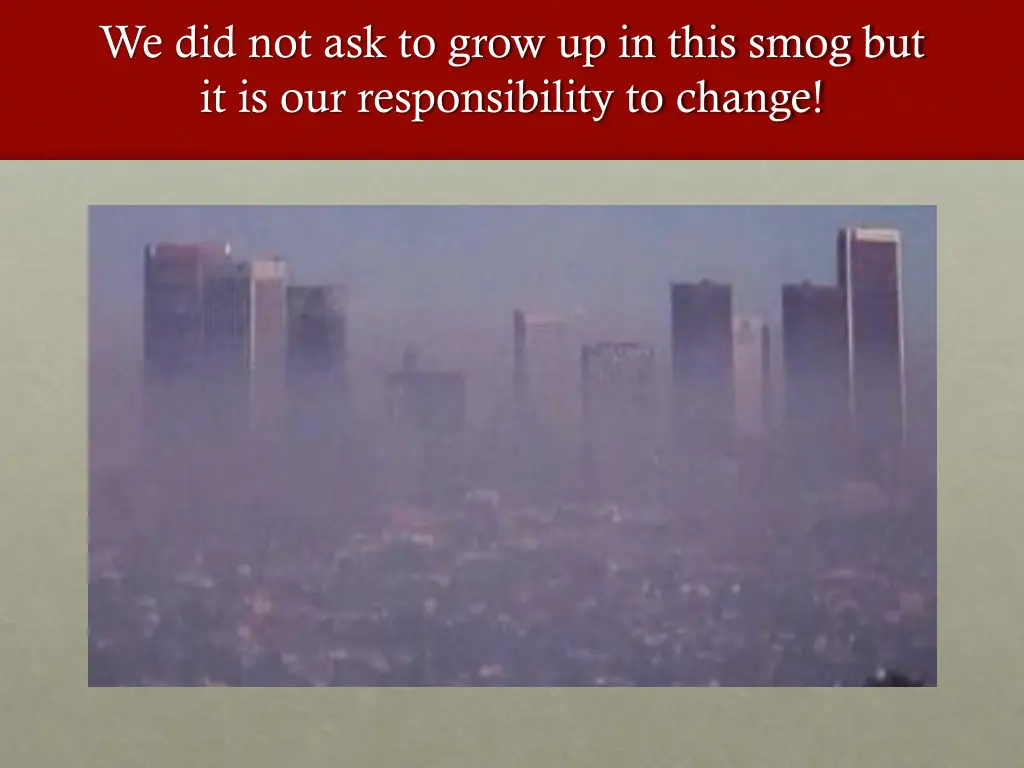 we did not ask to grow up in this smog
