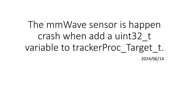 the mmwave sensor is happen crash when