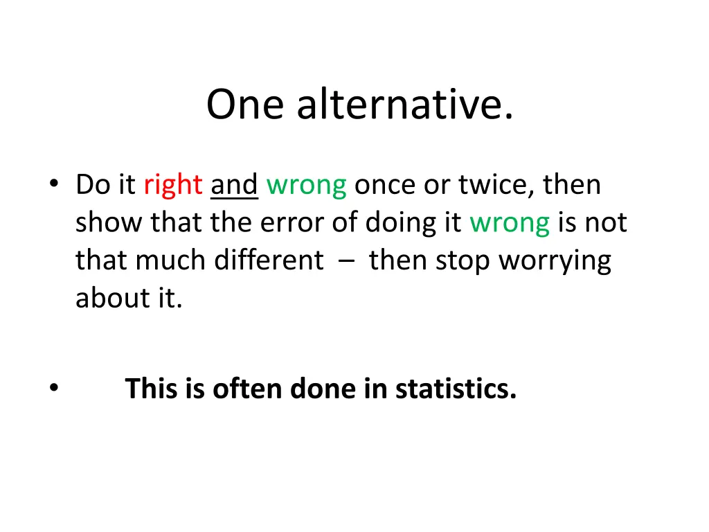 one alternative