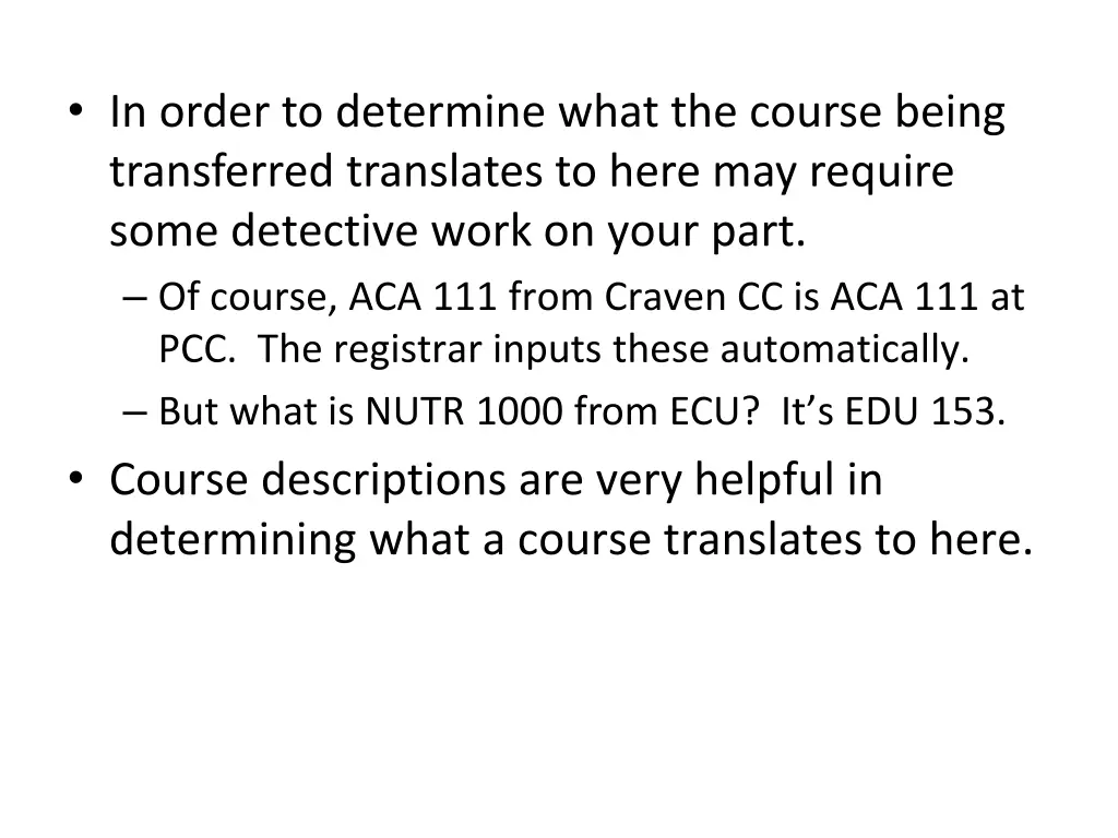in order to determine what the course being