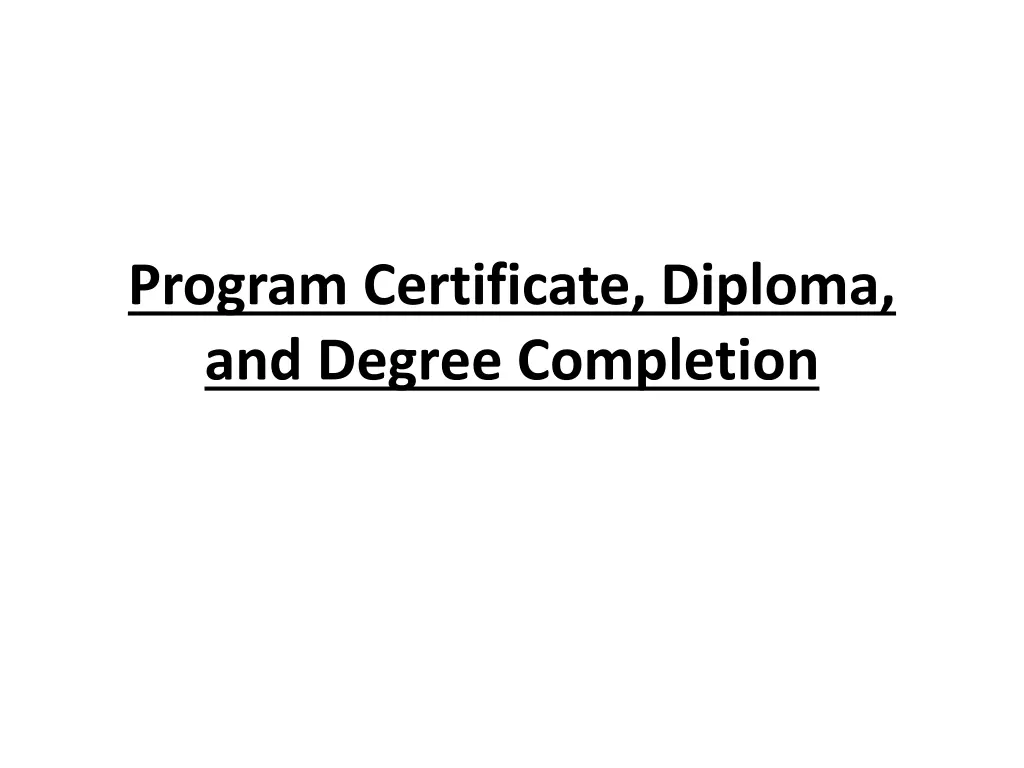 program certificate diploma and degree completion