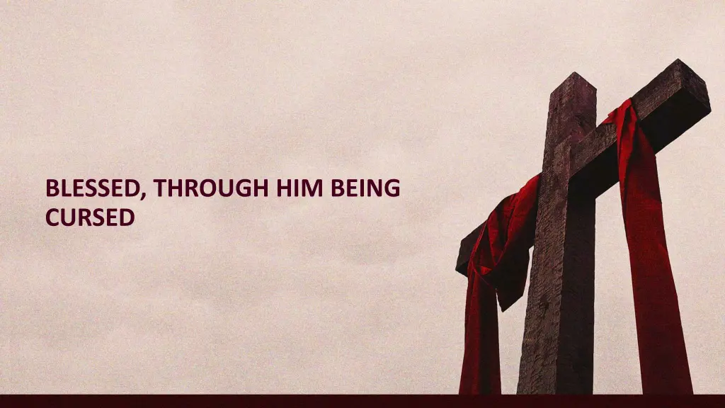 blessed through him being cursed