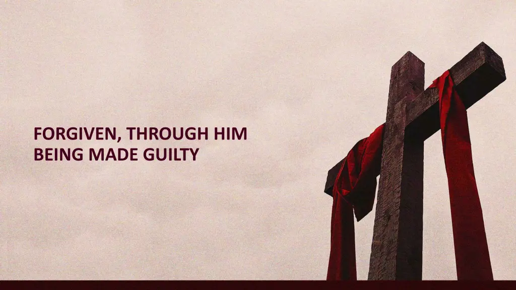 forgiven through him being made guilty