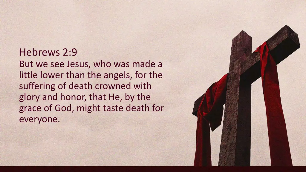 hebrews 2 9 but we see jesus who was made