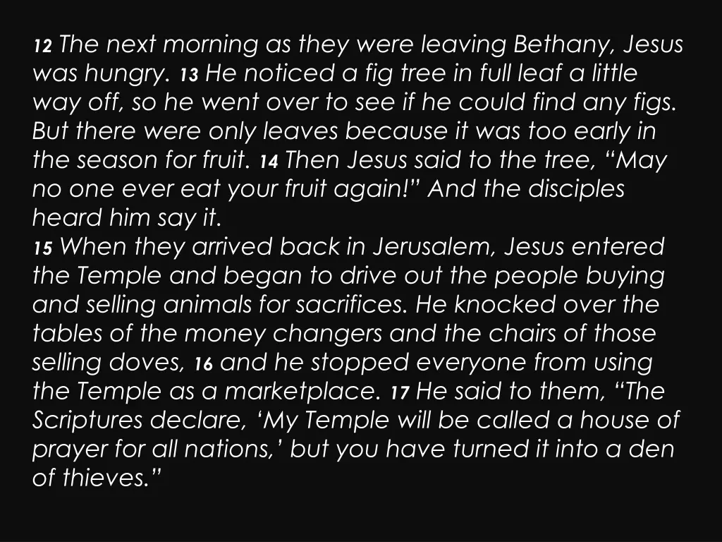 12 the next morning as they were leaving bethany