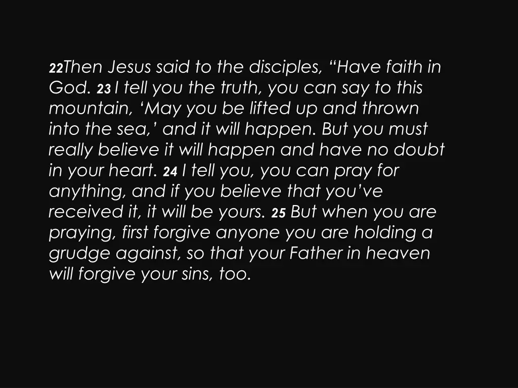 22 then jesus said to the disciples have faith