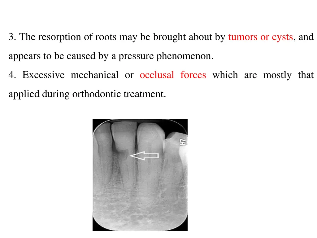 3 the resorption of roots may be brought about
