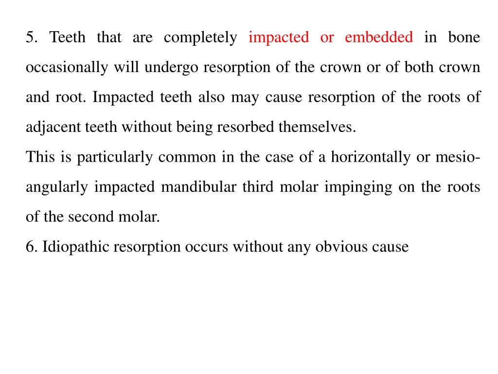 5 teeth that are completely impacted or embedded