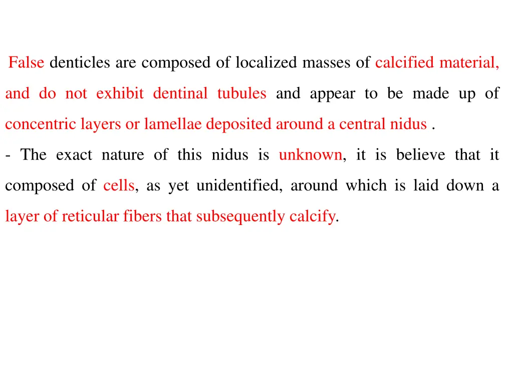 false denticles are composed of localized masses