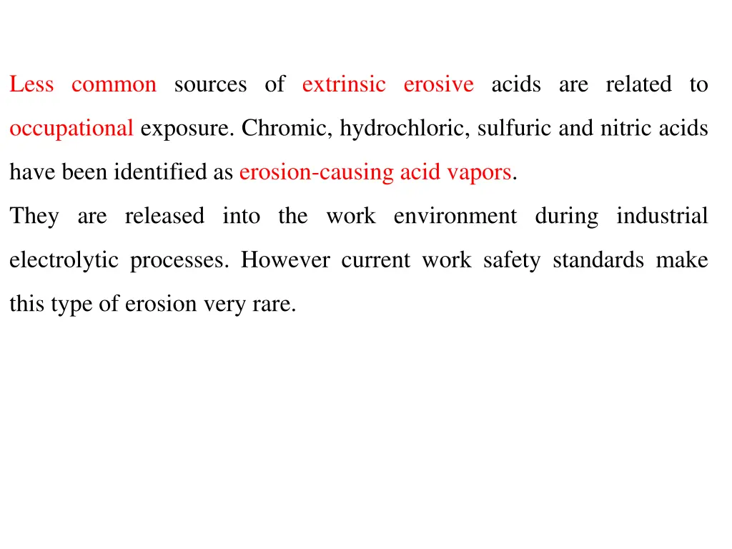 less common sources of extrinsic erosive acids
