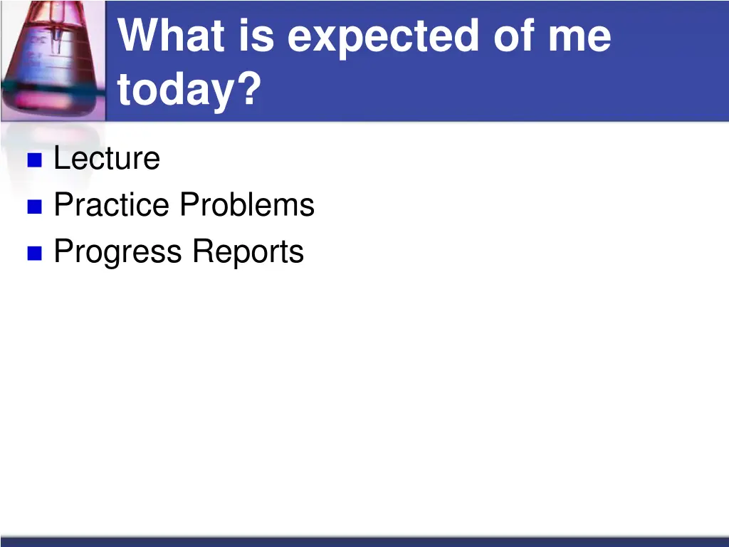 what is expected of me today