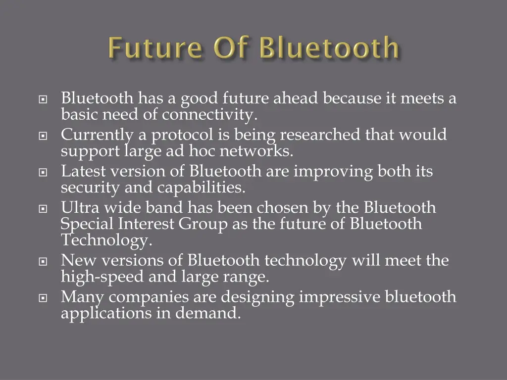 bluetooth has a good future ahead because