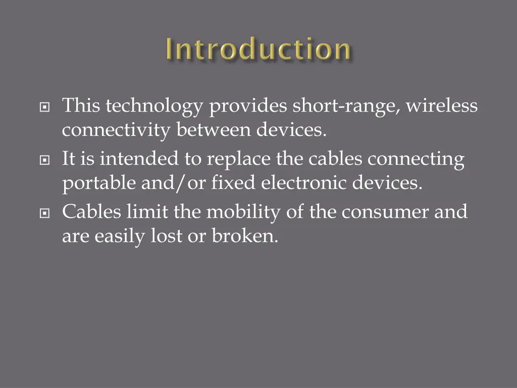 this technology provides short range wireless