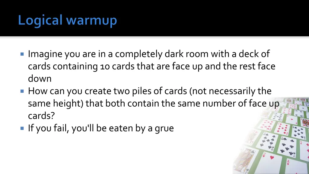 imagine you are in a completely dark room with