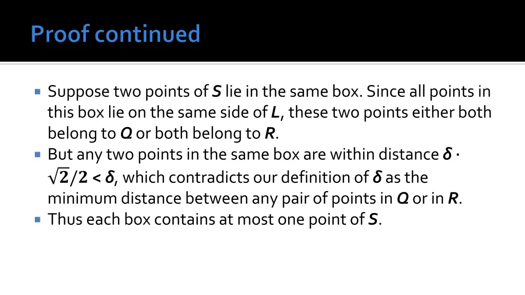 suppose two points of s lie in the same box since
