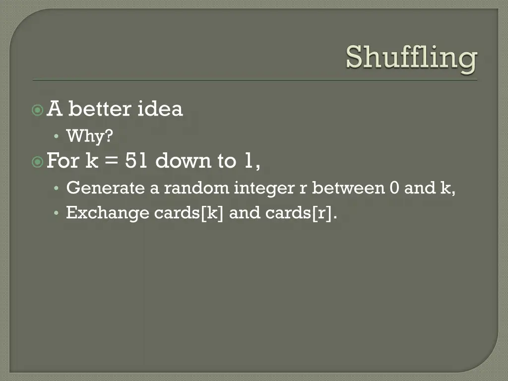 a better idea why for k 51 down to 1 generate