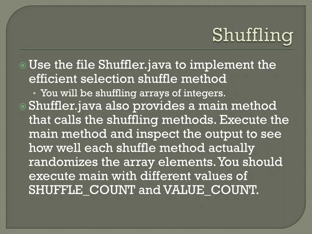 use the file shuffler java to implement