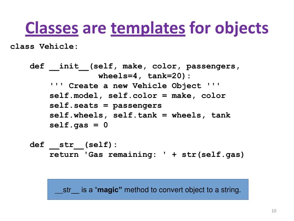 classes are templates for objects class vehicle 1