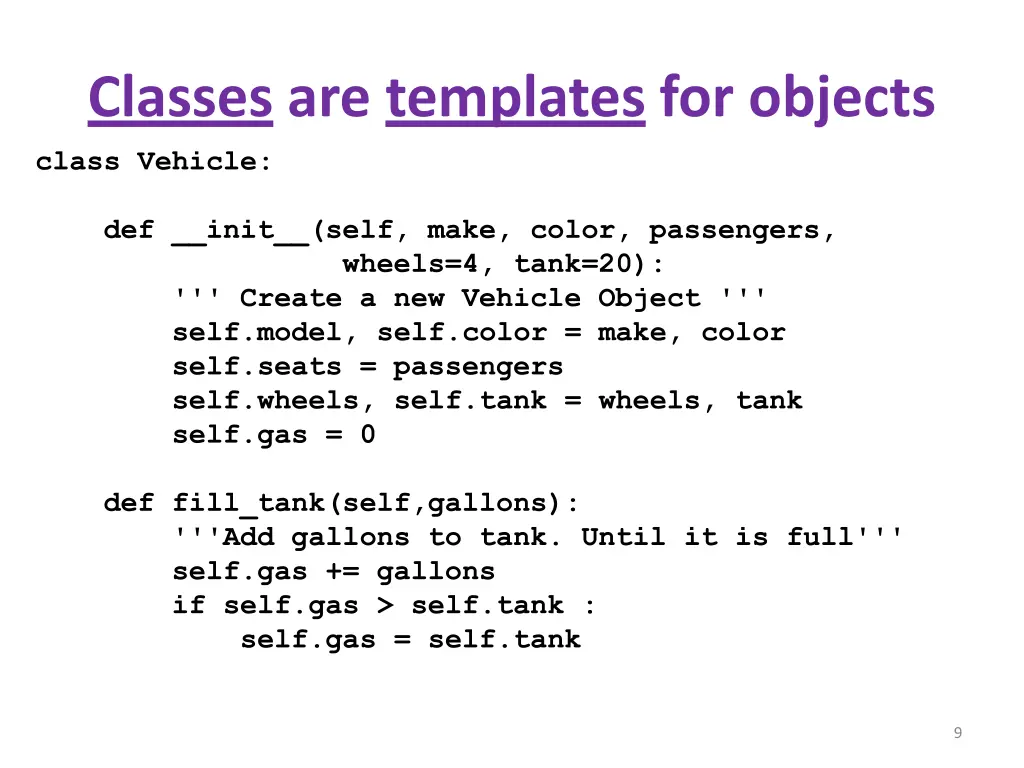 classes are templates for objects class vehicle