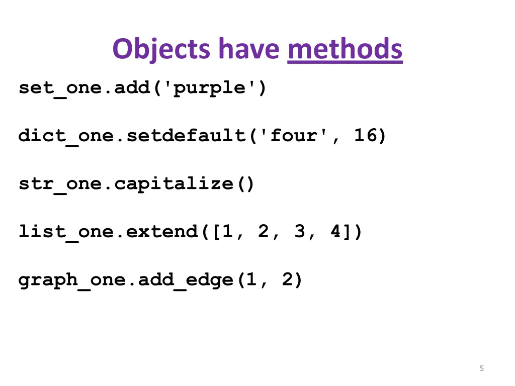 objects have methods