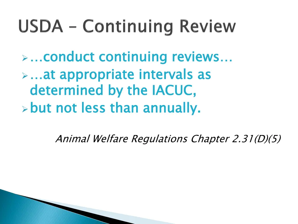 conduct continuing reviews at appropriate