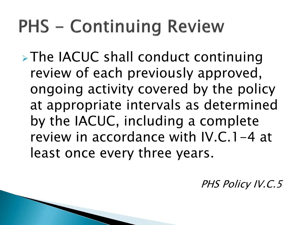 the iacuc shall conduct continuing review of each